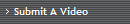 Submit A Video