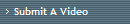 Submit A Video